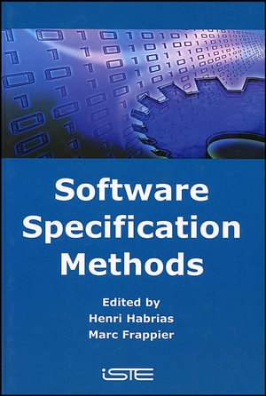 Software Specification Methods : Wiley-ISTE Series - Henri Habrias