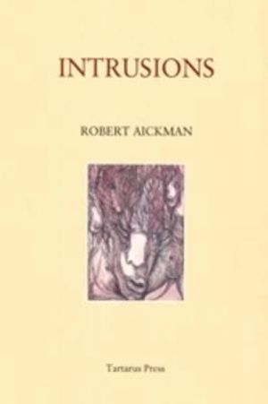 Intrusions - Robert Aickman