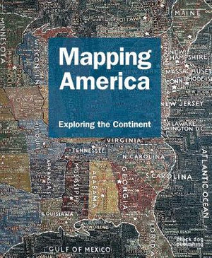Mapping America : Exploring the Continent - Fritz C. Kessler
