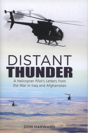 Distant Thunder : Helicopter Pilot's Letters from War in Iraq and Afghanistan - DON HARWARD
