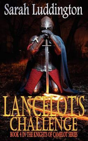Lancelot's Challenge - Sarah Luddington