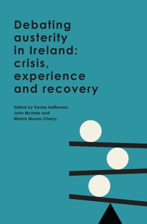 Debating austerity in Ireland - Niamh Moore-Cherry