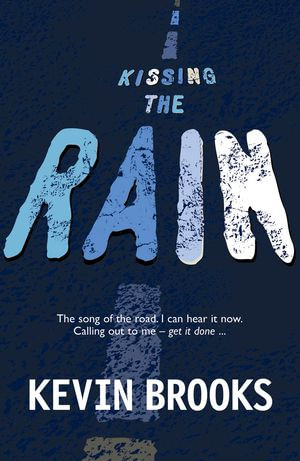 Kissing the Rain - Kevin Brooks