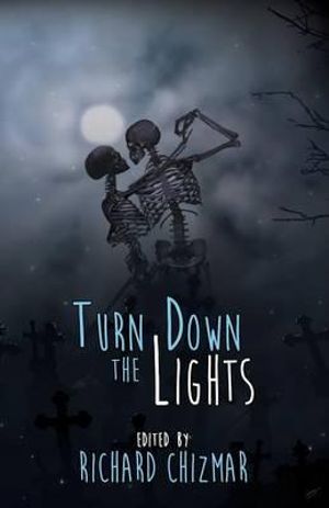 Turn Down the Lights - Richard Chizmar