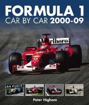 Formula 1 Car By Car 2000 - 09 : Formula 1 Car By Car - Peter Higham
