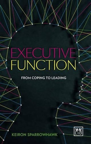 Executive Function : Cognitive Fitness for Business - KEIRON SPARROWHAWK