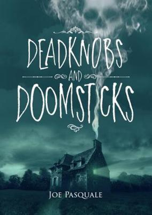 Deadknobs and Doomsticks - Joe Pasquale