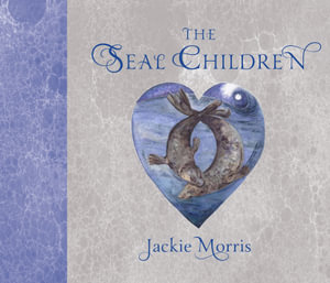 The Seal Children - Jackie Morris