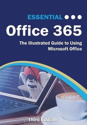 Computer Essentials : The Illustrated Guide to Using Microsoft Office - Kevin Wilson