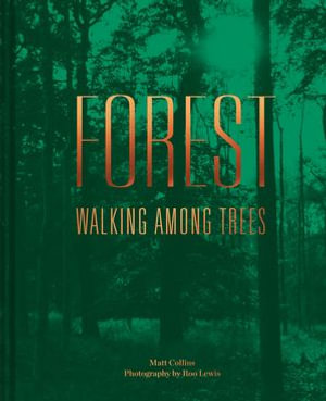 Forest : Walking among trees - Matt Collins