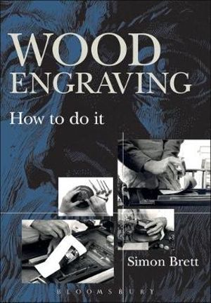 Wood Engraving : How to Do It - Simon Brett