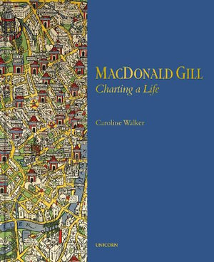 MacDonald Gill : Charting a Life - Caroline Walker