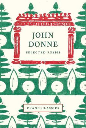 Crane Classics: John Donne : Selected Poems - John Donne