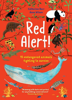 Red Alert! : 15 Endangered Animals Fighting to Survive - Catherine Barr