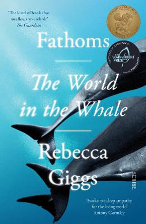 Fathoms : the world in the whale - Rebecca Giggs