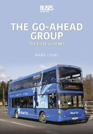 The Go-Ahead Group : The First 25 Years - Mark Lyons