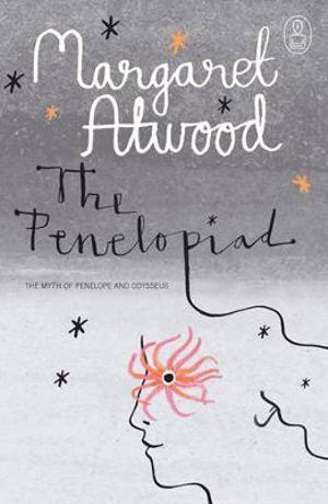The Penelopiad : The Myth of Penelope & Odysseus: Text Myth Series - Margaret Atwood