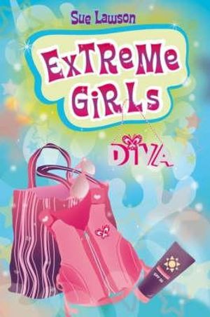 Extreme Girls : Diva Series : Book 8 - Sue Lawson