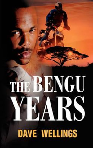 The Bengu Years - Dave Wellings