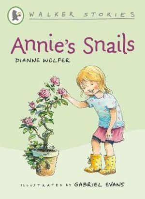 Walker Stories : Annie's Snails - Dianne Wolfer