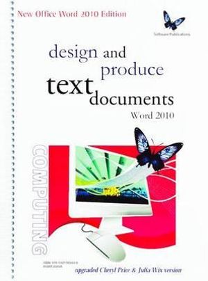 BSBITU303A Design and Produce Text Documents - Word 2010
