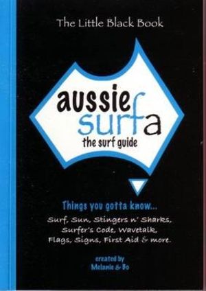 Aussie Surfa : The Surf Guide : Things you gotta know - Melanie Lumsden-Ablan