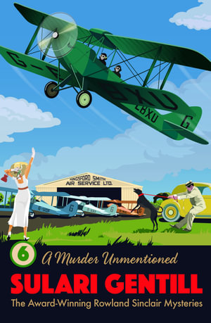 A Murder Unmentioned : Rowland Sinclair: Book 6 - Sulari Gentill