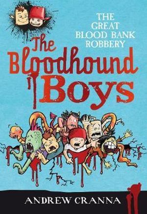 The Great Blood Bank Robbery : The Bloodhound Boys Series - Andrew Cranna