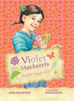 Violet Mackerel's Helpful Suggestion : Violet Mackerel : Book 7 - Anna Branford