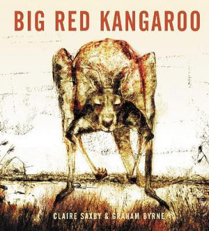Big Red Kangaroo : Nature Storybooks - Claire Saxby
