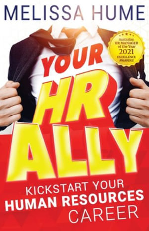 Your HR Ally : Kickstart your human resources career - Melissa Hume