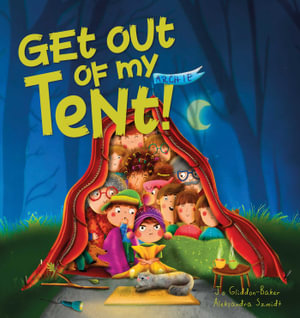 Get out of my Tent - Jo Gliddon-Baker