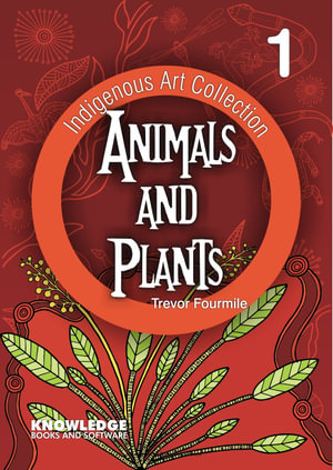 Animals and Plants, Indigenous Art Collection by Fourmile, Trevor |  9781922516435 | Booktopia