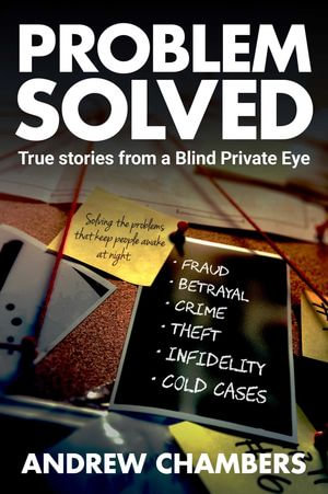 Problem Solved : True Stories from a Blind Private Eye - Andy Chambers
