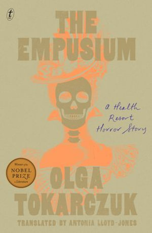The Empusium : A Health Resort Horror Story - Olga Tokarczuk