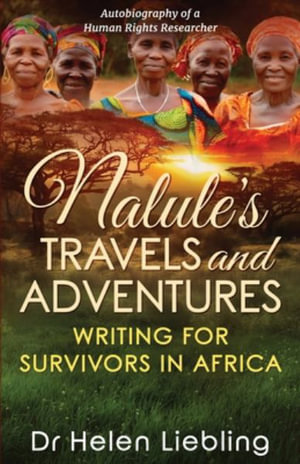 Nalule's Travels and Adventures : Writing for Survivors in Africa - Helen Liebling