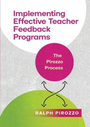 Implementing an Effective Teacher Feedback Program : The Pirozzo Process - Ralph Pirozzo