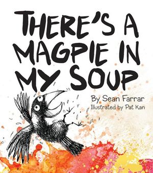 There's a Magpie in My Soup : There's a... - Sean Farrar