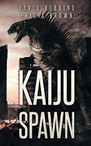 Kaiju Spawn - David Robbins