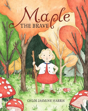 Maple the Brave - Chloe Jasmine Harris