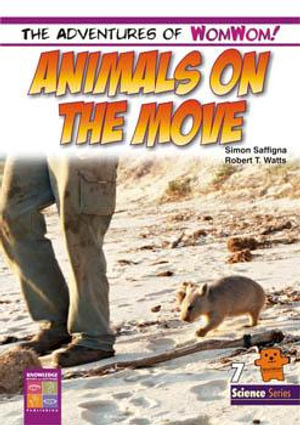 Animals on the Move : The Adventures of Wom Wom - R.T. Watts