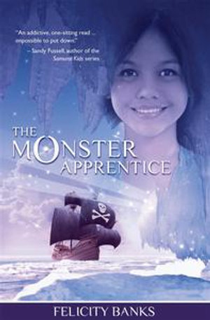 The Monster Apprentice : The Rahana Trilogy : Book 1 - Felicity Banks