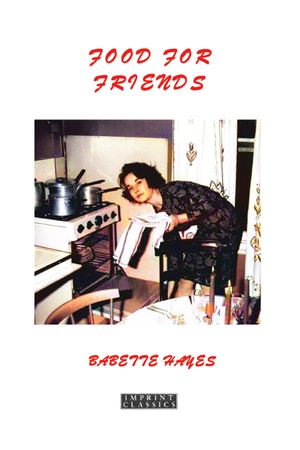 Food for Friends - Babette Hayes