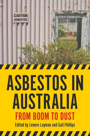 Asbestos in Australia : From Boom to Dust - Lenore Layman
