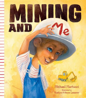 Mining And Me - Michael Martucci 