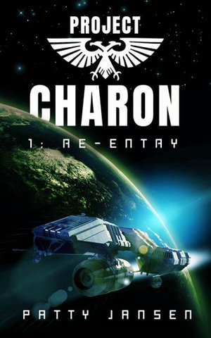Project Charon 1 : Re-entry - Patty Jansen