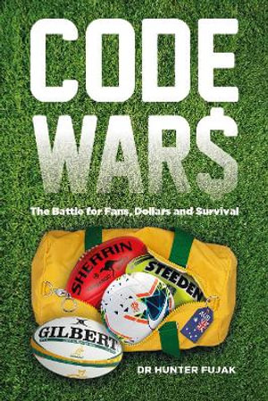Code Wars : The Battle for Fans, Dollars and Survival - Dr. Hunter Fujak