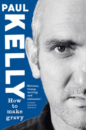 How to Make Gravy - Paul Kelly