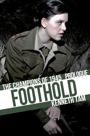 Foothold : The Champions on 1945 - Prologue - Kenneth Tam