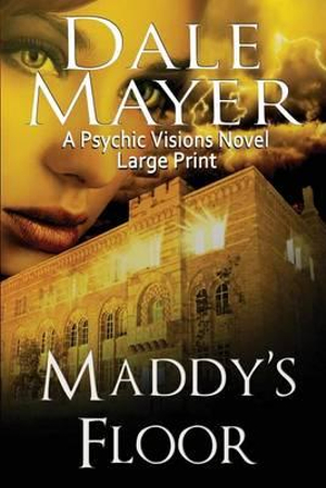 Maddy's Floor : Large Print - Dale Mayer